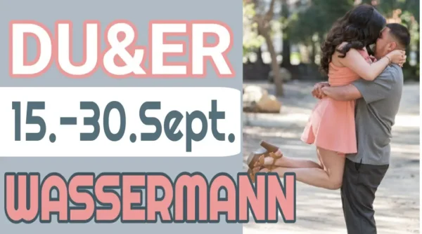 Wassermann Du & Er 15.-30. September '24