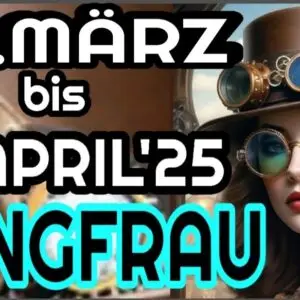 Jungfrau 20.03 bis 15.04 2025