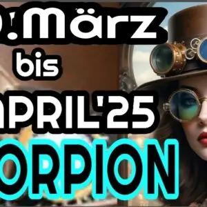 Skorpion 20.03 bis 15.04 2025