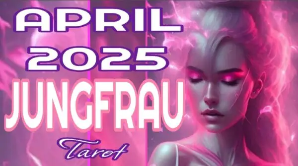 Jungfrau April 2025