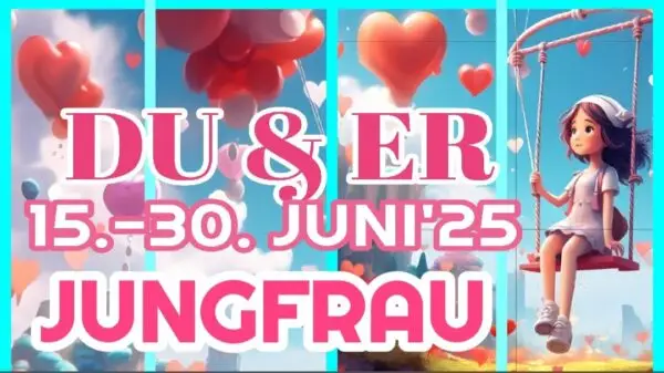 Jungfrau Du und Er Juni 2025