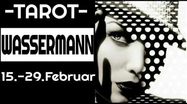 Wassermann Fortsetzung 15.-29. Februar