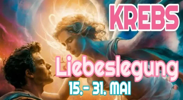 Krebs Liebe Fortsetzung Mai