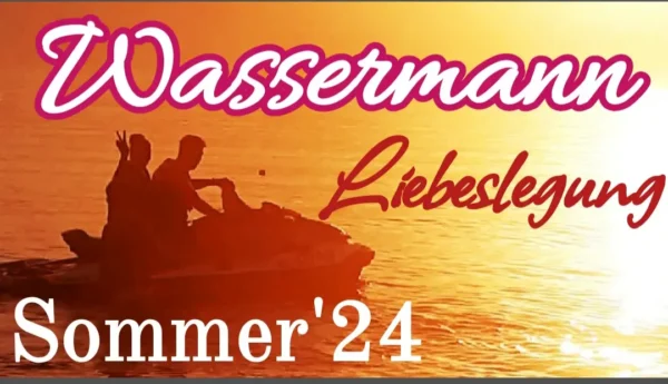 Wassermann Fortsetzung Sommer '24