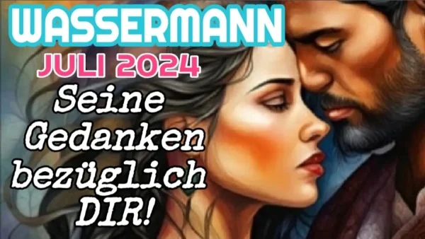 Wassermann Fortsetzung Juli '24