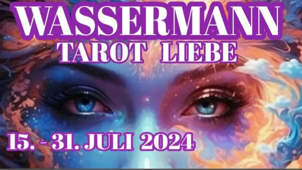 Wassermann Liebe Fortsetzung Juli '24