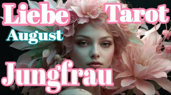 Jungfrau Liebe Fortsetzung August '24