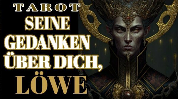Löwe: Seine Gedanken über Dich