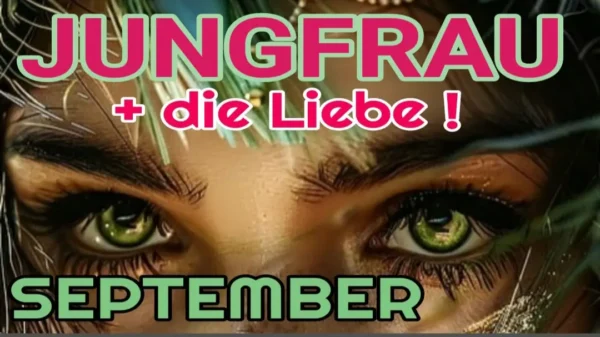 Jungfrau und die Liebe September '24