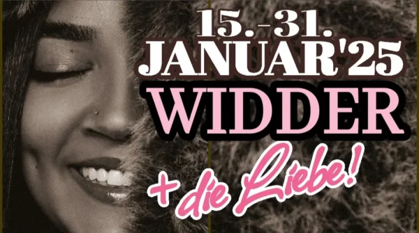Widder und die Liebe 15.-31 Januar 2025