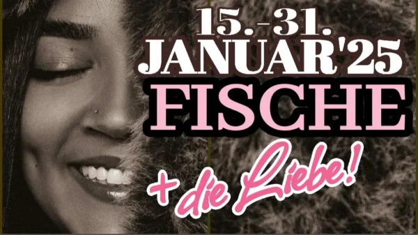 Fische und die Liebe 15.-31 Januar 2025