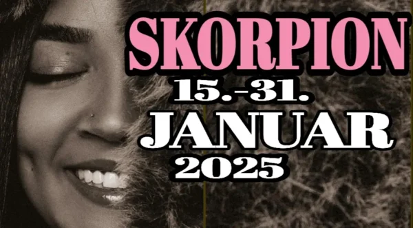 Skorpion 15.-31 Januar 2025