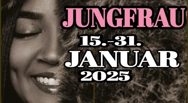 Jungfrau 15.-31 Januar 2025