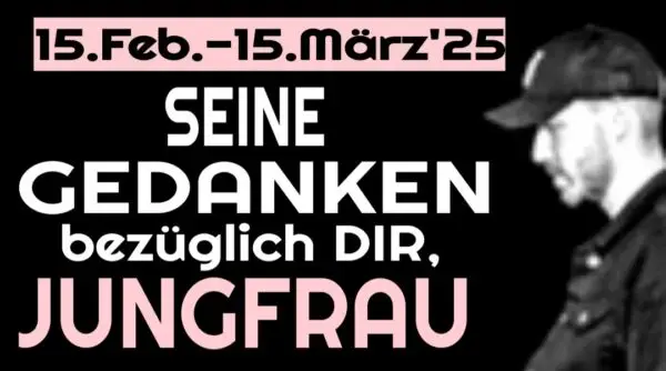 Jungfrau 15.02 bis 15.03 2025